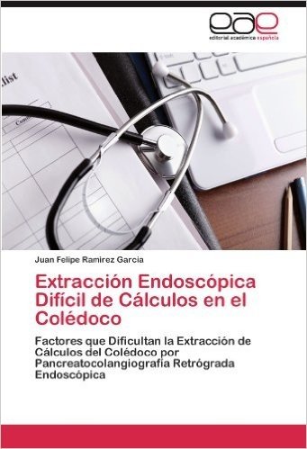 Extraccion Endoscopica Dificil de Calculos En El Coledoco