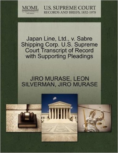 Japan Line, Ltd., V. Sabre Shipping Corp. U.S. Supreme Court Transcript of Record with Supporting Pleadings