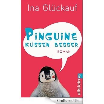 Pinguine küssen besser (German Edition) [Kindle-editie]