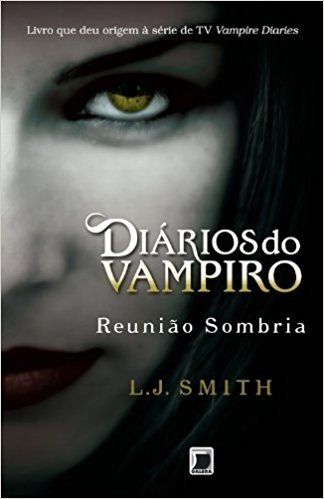 Diários do Vampiro. Reunião Sombria - Volume 4