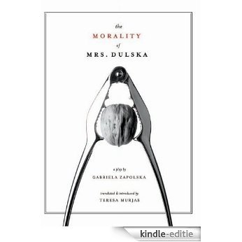 The Morality of Mrs. Dulska: A Play by Gabriela Zapolska (English Edition) [Kindle-editie]
