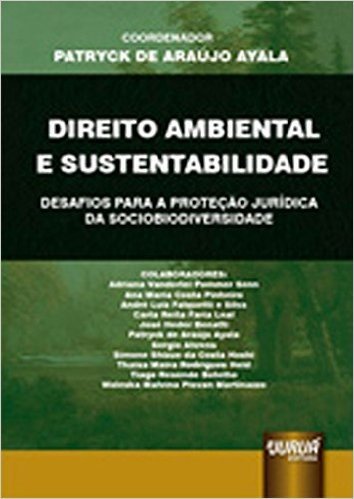 Direito Ambiental e Sustentabilidade. Desafios Para a Proteção Jurídica da Sociobiodiversidade