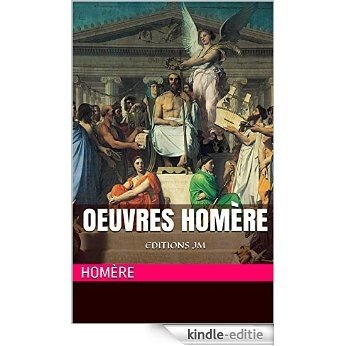 oeuvres homère: EDITIONS JM (French Edition) [Kindle-editie]
