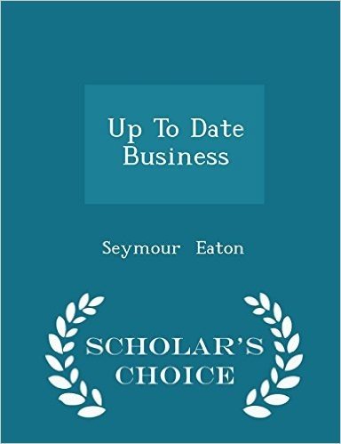 Up to Date Business - Scholar's Choice Edition