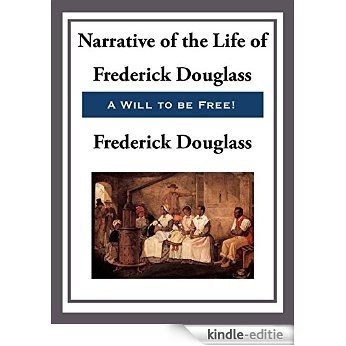 Narrative of the Life of Frederick Douglass, An American Slave (Unabridged Start Publishing LLC) [Kindle-editie] beoordelingen