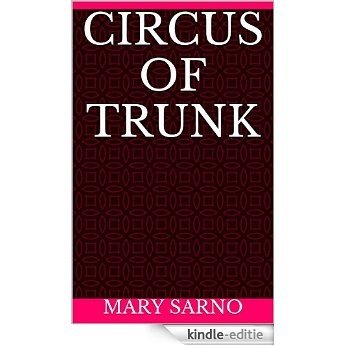 Circus of Trunk (English Edition) [Kindle-editie]