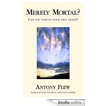 Merely Mortal?: Can You Survive Your Own Death? [Kindle-editie] beoordelingen