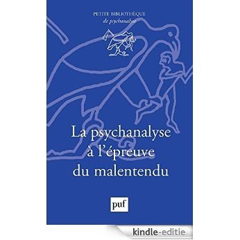 La psychanalyse à l'épreuve du malentendu (Petite bibliothèque de psychanalyse) [Kindle-editie]