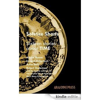Solstice Shorts: Sixteen Stories about Time (English Edition) [Kindle-editie]