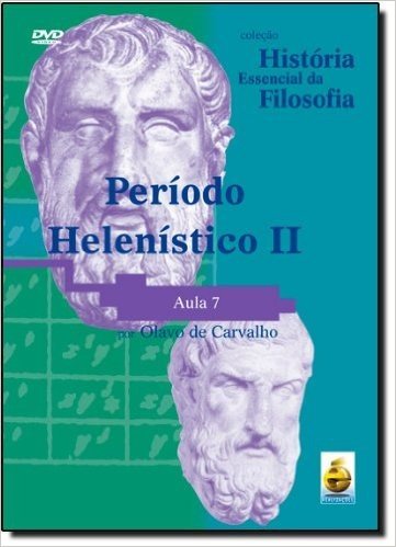 Período Helenístico II. Aula 7 - Coleção História Essencial Da Filosofia (+ DVD)