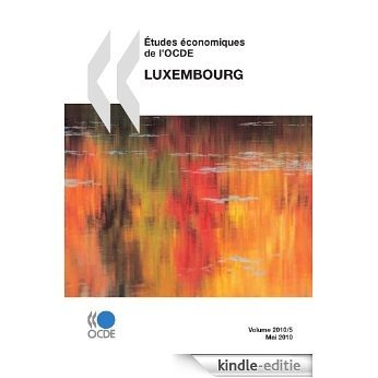 Études économiques de l'OCDE : Luxembourg 2010 (ECONOMIE) [Kindle-editie]