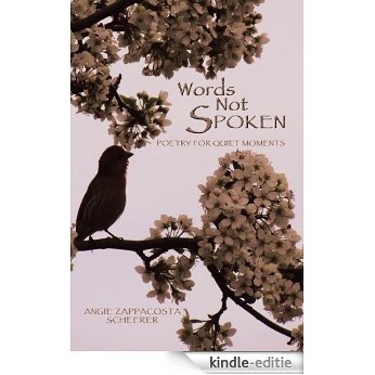 WORDS NOT SPOKEN: Poetry for Quiet Moments (English Edition) [Kindle-editie]