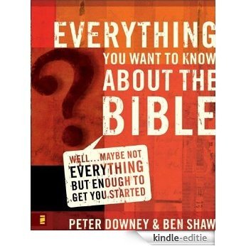 Everything You Want to Know about the Bible: Well...Maybe Not Everything but Enough to Get You Started [Kindle-editie] beoordelingen