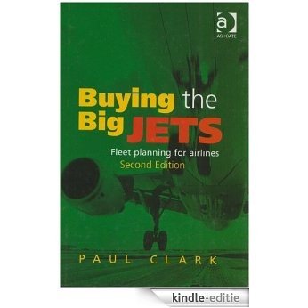 Buying the Big Jets: Fleet Planning for Airlines [Kindle-editie]