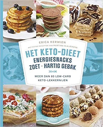 Het keto-dieet: energiesnacks, zoet, hartig gebak : meer dan 80 low-carb keto-lekkernijen