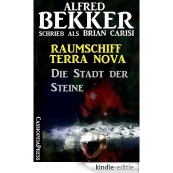 Raumschiff TERRA NOVA - Die Stadt der Steine (Science Fiction Abenteuer) (German Edition) [Kindle-editie]