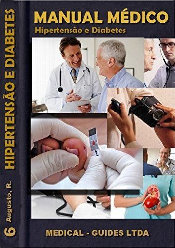 Manual Médico: Hipertensão e Diabetes: Saúde pública (Guideline Médico Livro 6)