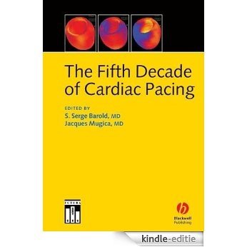 The Fifth Decade of Cardiac Pacing [Kindle-editie]
