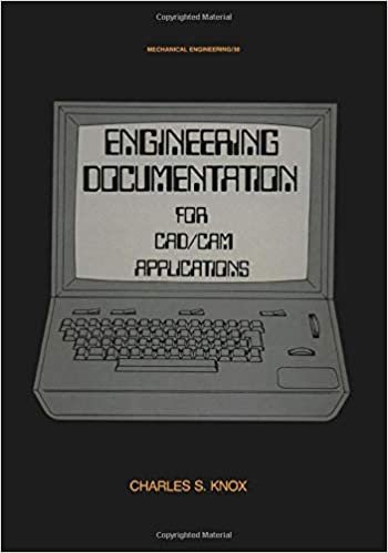 Engineering Documentation for CAD/CAM Applications (Dekker Mechanical Engineering)