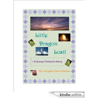 Little Dragon Lost! ~ A Young Children's Story (English Edition) [Kindle-editie]
