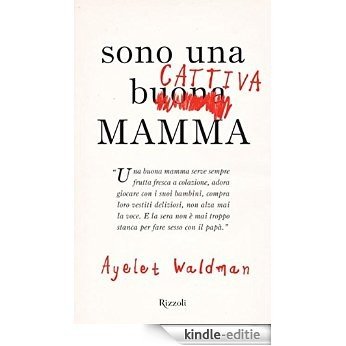 Sono una cattiva mamma (Rizzoli best) [Kindle-editie] beoordelingen