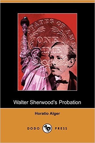 Walter Sherwood's Probation (Dodo Press)