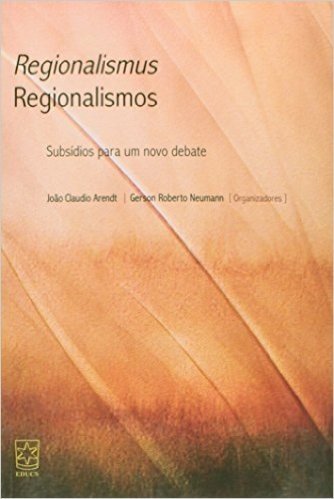 Regionalismus. Regionalismos. Subsídios Para Um Novo Debate