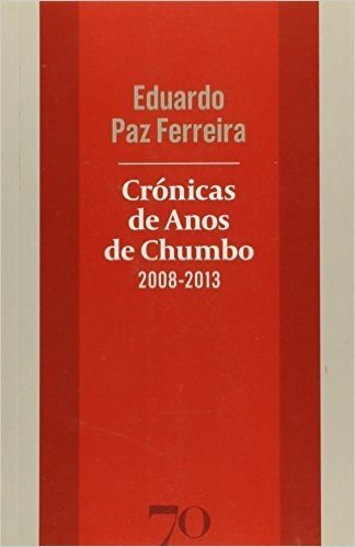 Crónicas de Anos de Chumbo. 2008-2013