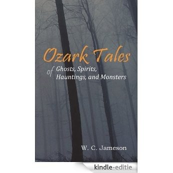 Ozark Tales of Ghosts, Spirits, Hauntings, and Monsters (English Edition) [Kindle-editie]