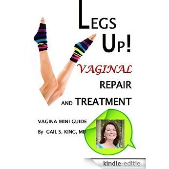 LEGS UP! VAGINAL REPAIR AND TREATMENT: Vagina Mini Guide to Restoring Your Vaginal Health and Discovering Definitive Treatment (English Edition) [Kindle-editie] beoordelingen