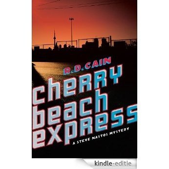 Cherry Beach Express: A Steve Nastos Mystery [Kindle-editie]