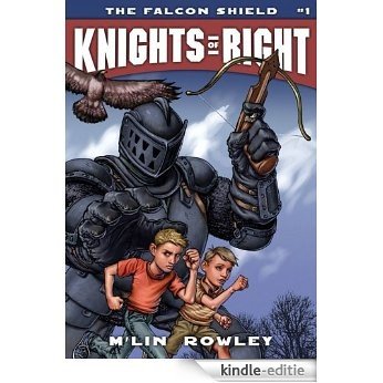 Knights of Right - The Falcon Shield: Book One [Kindle-editie]