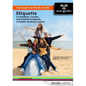 Etiquette for Residents, Travelers, and Potential Immigrants to English-speaking Countries (English Edition) [Kindle-editie]