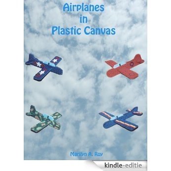 Airplanes in Plastic Canvas (English Edition) [Kindle-editie]
