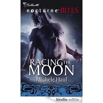 Racing the Moon (Mills & Boon Nocturne Bites) [Kindle-editie]