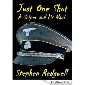 Just One Shot: A Sniper and his Nazi (English Edition) [Kindle-editie]