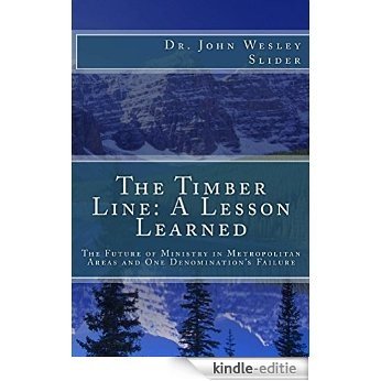 The Timber Line: A Lesson Learned (Lessons Learned in Ministry) (English Edition) [Kindle-editie] beoordelingen