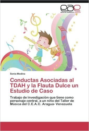 Conductas Asociadas Al Tdah y La Flauta Dulce Un Estudio de Caso