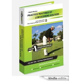 7 Highly Effective Practice Routines of Low Scoring Golfers Volume 2 - Putting Performance (English Edition) [Kindle-editie]