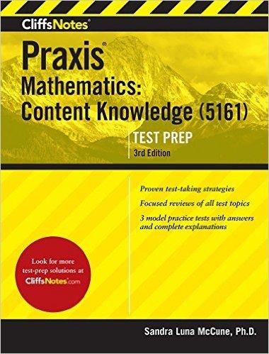 Cliffsnotes Praxis Mathematics: Content Knowledge (5161), 3rd Edition