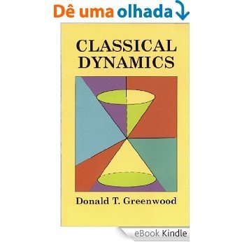 Classical Dynamics (Dover Books on Physics) [eBook Kindle]