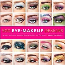 500 Eye-Makeup Designs: Inspired and Inventive Looks for Every Mood and Occasion