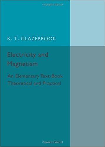 Electricity and Magnetism: An Elementary Text-Book Theoretical and Practical baixar