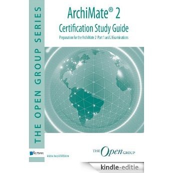 ArchiMate® 2 Certification  Study Guide (The Open Group) [Kindle-editie]