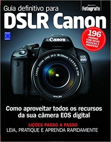 Guia Definitivo Para DSLR Canon - Volume 1
