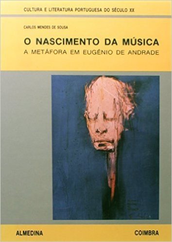 Nascimento Da Musica, O  A Metafora Em Eugenio De Andrade