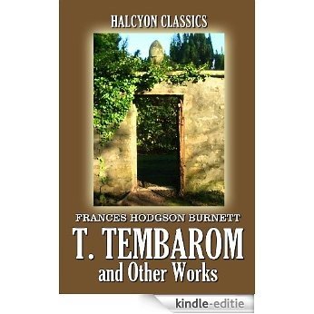 T. Tembarom and Other Works by Frances Hodgson Burnett (Unexpurgated Edition) (Halcyon Classics) (English Edition) [Kindle-editie] beoordelingen