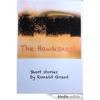 The Hawksnest: Short stories by Ronald Grant (English Edition) [Kindle-editie]