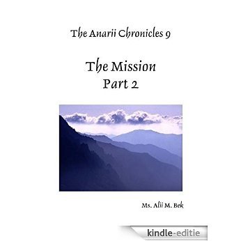 The Anarii Chronicles 9 - The Mission - Part 2 [Kindle-editie]