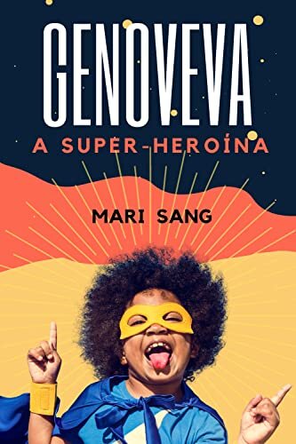 Genoveva a super-heroína: Uma menina que mora num mundo fantástico e que possui superpoderes